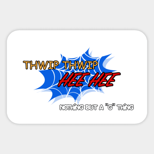 Thwip Thwip Hee Hee Sticker